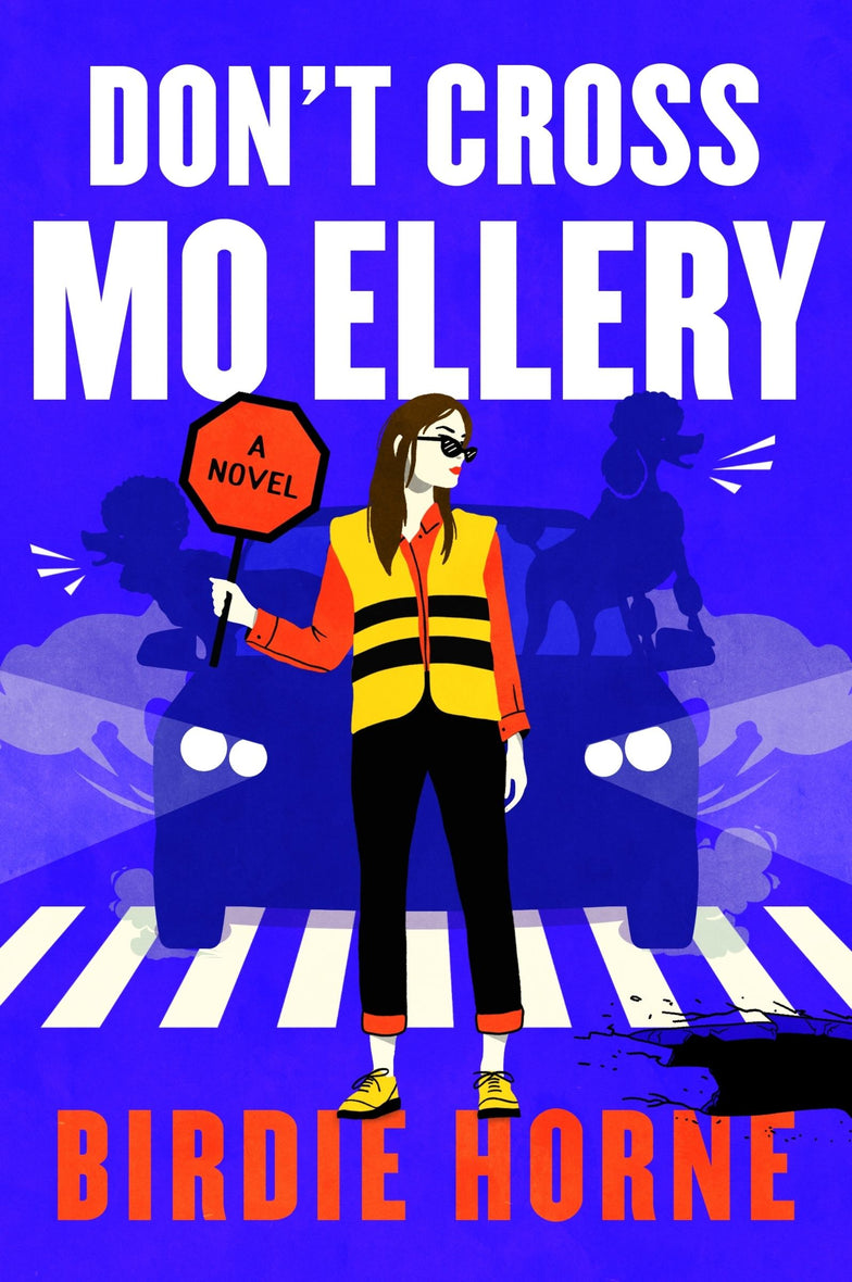 Don’t Cross Mo Ellery: A Novel