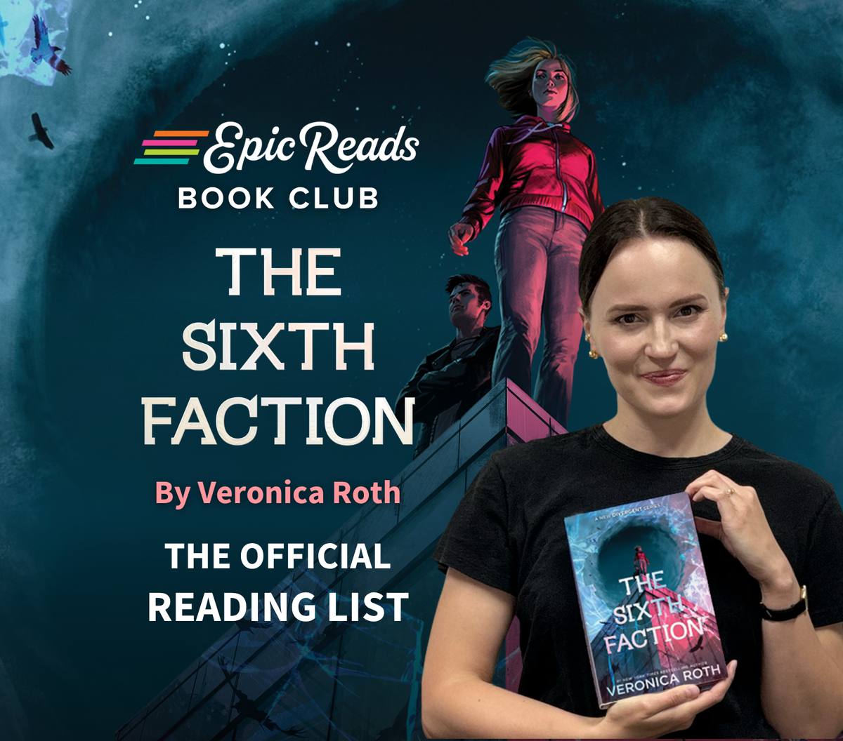 Epic Reads Book Club banner for The Sixth Faction by Veronica Roth, the official reading list, featuring a woman holding the book alongside cover art for The Sixth Faction and Divergent
