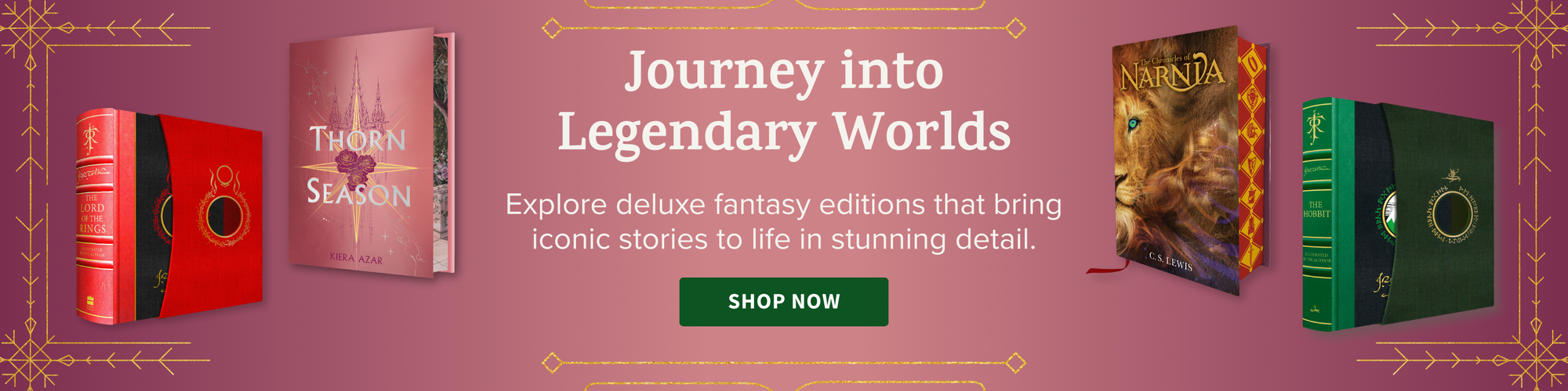 Journey into Legendary Worlds - Explore deluxe fantast editions that bring iconic stories to life in stunning detail. Shop Now