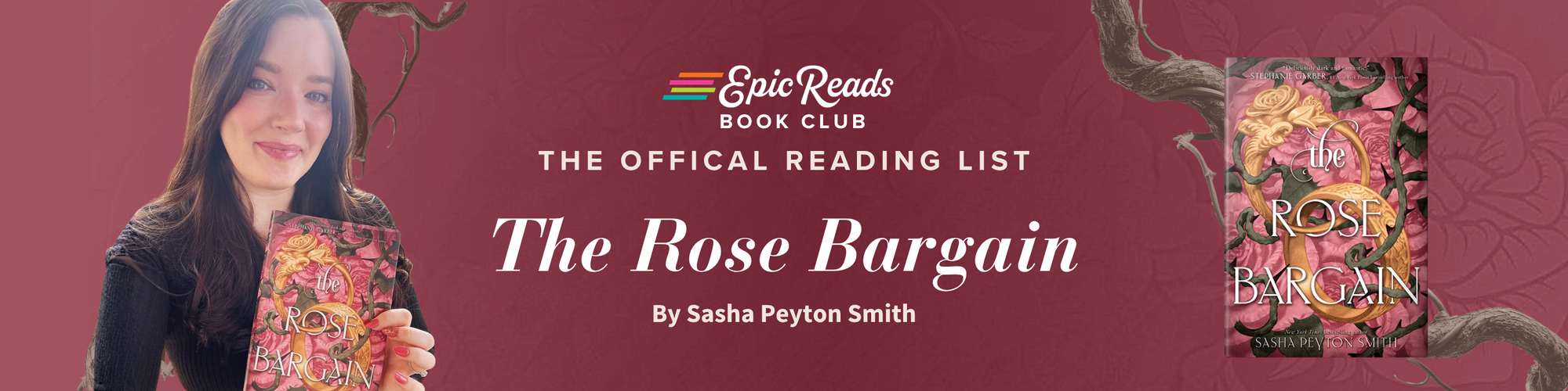 Promotional banner for 'The Rose Bargain' by Epic Reads Book Club with a woman holding a book. The Official Reading List - The Rose Bargain by Sasha Peyton Smith
