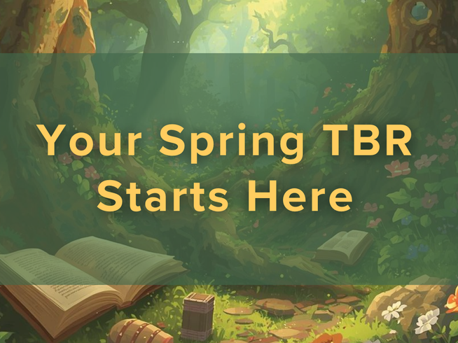 Fantasy forest scene with an open book and text 'Your Spring TBR Starts Here' in the center.