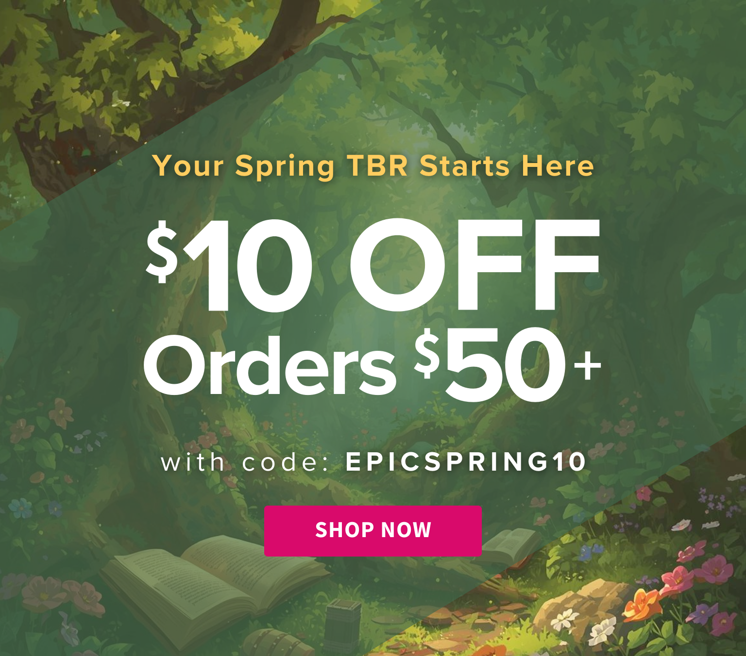 Promotional banner with a spring-themed design, offering $10 off on purchases over $50 with  code EPICSPRING10, set against a green background with flowers.