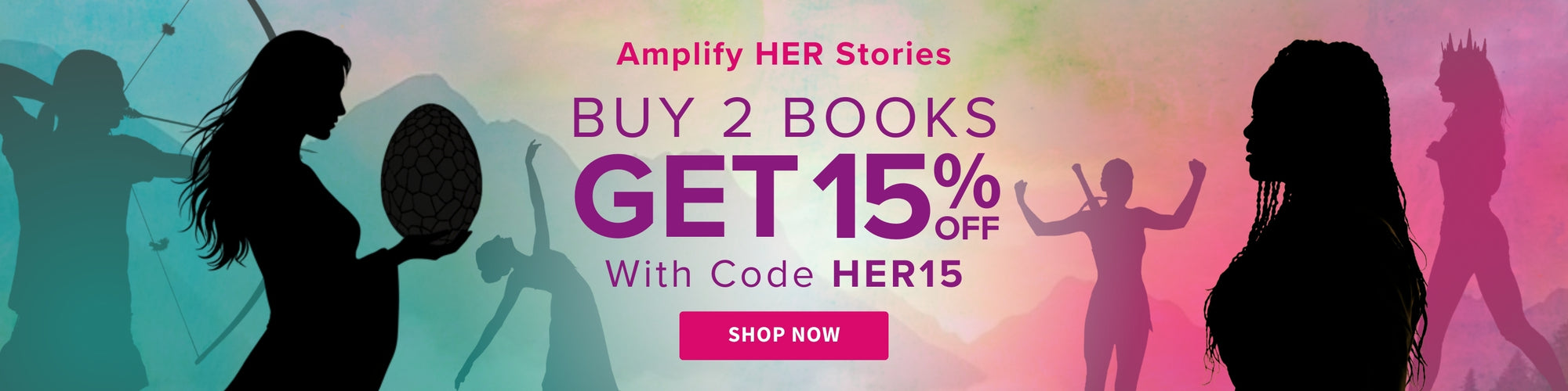 Promotional banner with silhouettes of women and text offering a discount on books. Amplify HER Stories - Buy 2 Books get 15% off - with code HER15 - Shop Now
