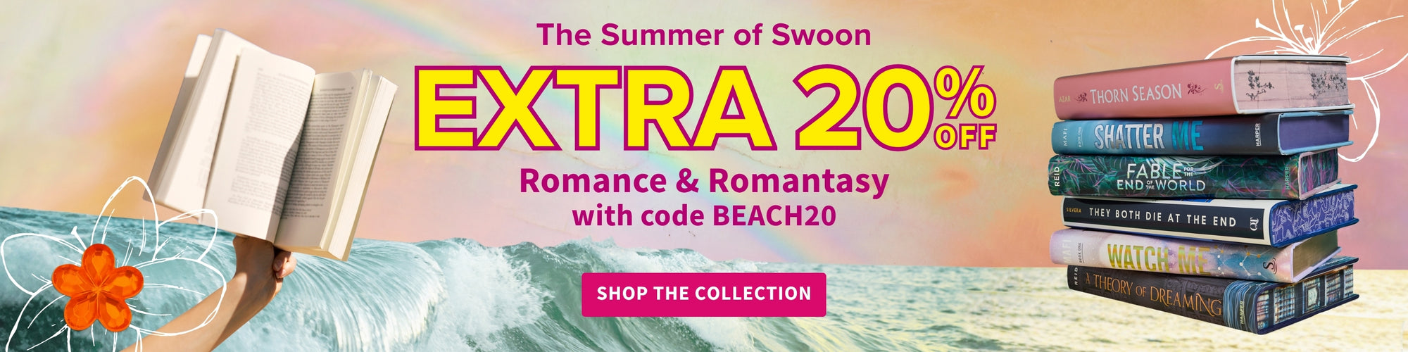Promotional banner for 'The Summer of Swoon' with books, a book, and flowers on a beach background with the copy The Summer of Swoon - Extra 20% off Romance & Romantasy with code BEACH20 - Shop the collection