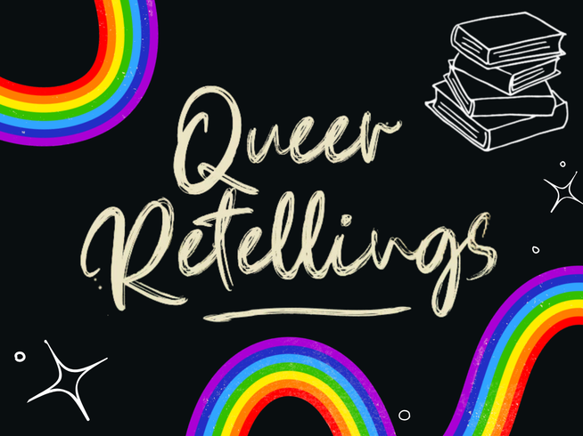 Text 'Queer Retellings' with rainbow designs on a black background