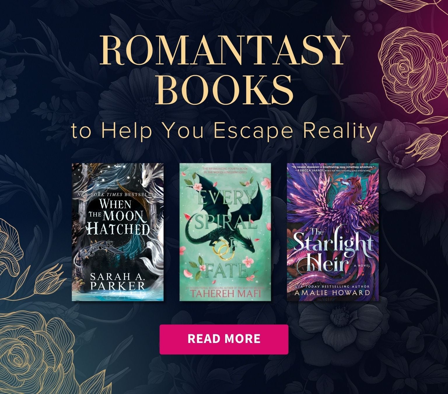 Promotional banner for romantasy books featuring three book covers with the text 'ROMANTASY BOOKS to Help You Escape Reality' and a pink 'READ MORE' button.